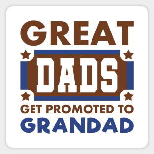 Great Dads Get Promoted To Grandad Funny Typography Magnet